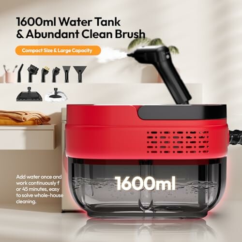 1600ml water tank with abundant clean brush and multiple attachments.